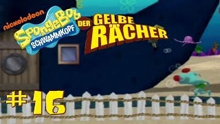 Lets Play Spongebob  Der gelbe Rächer 16  Etwas länger als sonst [upl. by Eniffit933]