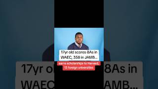 17yr old scores 8As WAEC 358 JAMB earns scholarships to Harvard graduation foryou shorts [upl. by Atalya]