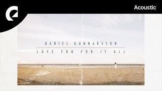 Daniel Gunnarsson  Love You For It All [upl. by Azer]