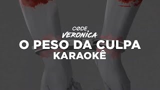 Code Veronica  O Peso da Culpa Karaoke Video [upl. by Allehs]