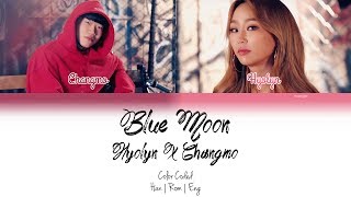 Hyolyn 효린 X Changmo 창모  Blue Moon Color Coded  Han  Rom  Eng [upl. by Yspyg]