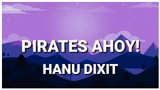 Hanu Dixit  If Pirates Of The Caribbean Theme Was A Song  PIRATES AHOY Lyrics [upl. by Liane25]