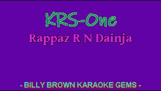 KRSOne  Rappaz R N Dainja BBKG018 hip hop karaoke lyrics instrumental 90s rap [upl. by Halimeda]