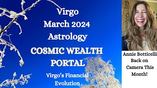 Virgo March 2024 COSMIC WEALTH PORTAL Virgo’s Financial Evolution Astrology Horoscope Forecast [upl. by Natsud113]