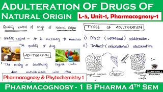 Adulteration of Drugs of natural origin Crude drugs  L5 U1  pharmacognosy 4th semester  CP [upl. by Shaun]