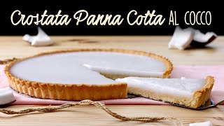 CROSTATA PANNA COTTA AL COCCO Ricetta Facile  BuonIdea [upl. by Ailiec]