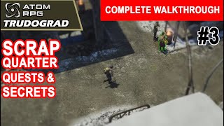 Trudograd ep3  SCRAP QUARTER guide to quests and secrets  Atom RPG Trudograd walkthrough [upl. by Peedsaj8]