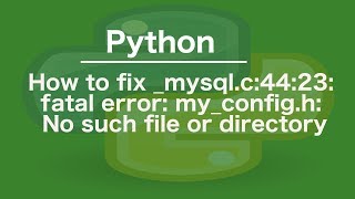 How to fix mysqlc4423 fatal error myconfigh No such file or directory [upl. by Hephzibah]