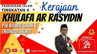 KERAJAAN KHULAFA AR RASYIDIN Bidang Sirah dan Tamadun Islam Pendidikan Islam Tingkatan 4 KSSM [upl. by Smoot389]