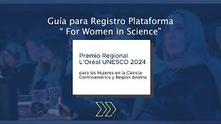 Guía para el registro en la plataforma quotFor Women in Sciencequot Premio L´Oréal Unesco 2024 [upl. by Barb605]