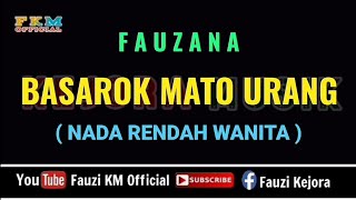 Fauzana  Basarok Mato Urang  KARAOKE  Nada Rendah WANITA [upl. by Adnylem]