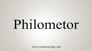 How To Say Philometor [upl. by Yboc]