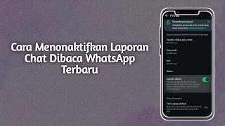 Cara Menonaktifkan Laporan Chat Dibaca WhatsApp Terbaru [upl. by Ricki]