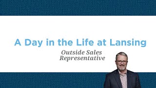 A Day in the Life at Lansing Outside Sales Representative [upl. by Henig]