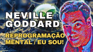 AFIRMAÇÕES POSITIVAS EU SOU NEVILLE GODDARD afirmacaopositiva [upl. by Nibbs]