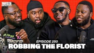 Robbing The Florist  EP 250  WRESTHINGS PODCAST [upl. by Ariet620]