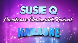 Creedence Clearwater Revival  Susie Q Karaoke amp Lyrics [upl. by Westney]