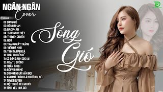 SÓNG GIÓ HỒNG NHAN BẠC PHẬN  ALLBUM BALLAD TOP XU HƯỚNG CỰC HÓT 2025  NGÂN NGÂN COVER TRIỆU VIEW [upl. by Ynetsed]