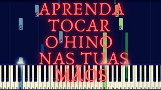 NAS TUAS MÃOS  COMO TOCAR O HINO DE Nº 312 do Hinário Novo [upl. by Edmanda]