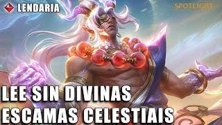 Lee Sin Escamas Celestiais Divinas LENDARIA  COMPLETO [upl. by Nylhsoj]