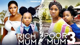 RICH MUM POOR MUM 3 DESTINY ETIKO CHINENYE NNEBE PRINCESS CANDICE KAREN IGBINIGIEN NIGERIAN MOVIE [upl. by Iorgo]