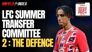 Liverpool FC Transfer Committee Summer 2024 The LFC Defence  Anfield Index Podcast [upl. by Nahsaj]