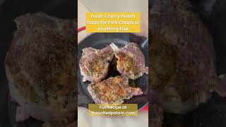 thesaltedpotatocomFresh Cherry Peach Salsa for Pork Chops or Anything Else recipe food cooking [upl. by Eerased]