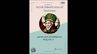 NOVEMBER 29  TODAYS SAINT SATURNINUS OF TOULOUSE [upl. by Guillermo]