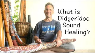 What is Didgeridoo Sound Healing [upl. by Ayoj]