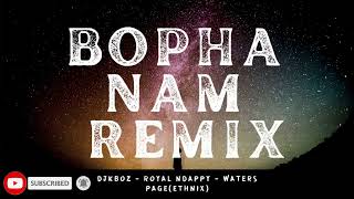 Bopha Nam Remix  DJ Kboz X Royal Ndapy Waters amp Page of Ethnix [upl. by Eatnhoj]