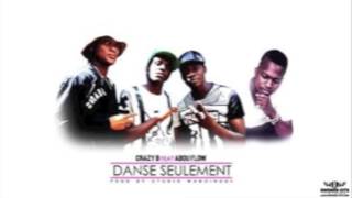 CRAZY B FEAT ABOU FLOW  DANSE SEULEMENT [upl. by Mort]