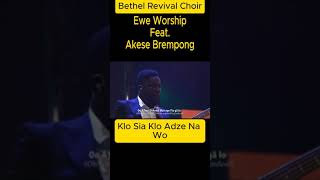 Klo Sia Klo Adze Na Wo  Bethel Revival Choir Ft Akese Brempong Shorts [upl. by Ydor]