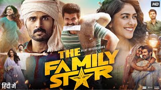 The Family Star Full Movie In Hindi Dubbed  Vijay Deverakonda  Mrunal Thakur  Review amp Facts [upl. by Hut355]