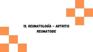 13 Reumatología  Artritis reumatoide [upl. by Gretel810]