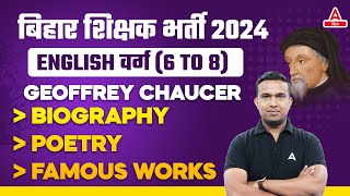 BPSC TRE 40 Vacancy 2024 English Class 6 to 8 Geoffrey Chaucer Biography Poetry Famous works [upl. by Cavan422]