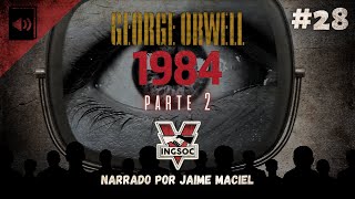 28  Audiolivro  1984  George Orwell Parte 2 [upl. by Saied123]