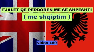 Anglisht I Fjalet qe perdoren me se shpeshti I Anglisht shqip perkthim I video 189 [upl. by Gearard445]