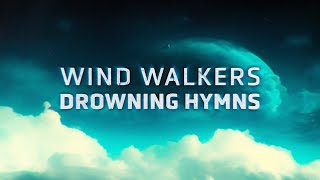 Wind Walkers  Drowning Hymns Lyric Video [upl. by Januarius]