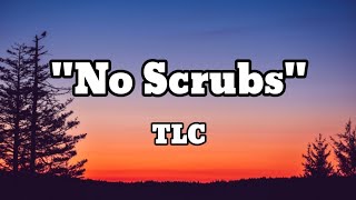 TLC  No Scrubs  Lyrics   English Lyrics With Rap [upl. by Arlan798]