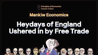 Mankiw Economics Heydays of England Ushered in by Free Trade [upl. by Naened]