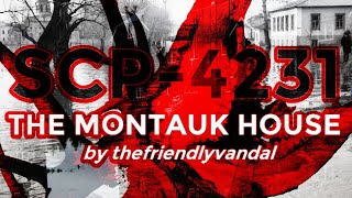 SCP READING SCP4231 The Montauk House  By thefriendlyvandal  Scarlet King  Horror ADULT [upl. by Helli]