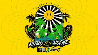 WampW x AXMO  Ritmo De La Noche Vamos A La Playa [upl. by Tuttle]