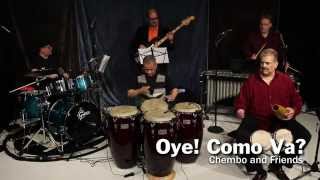 Chembo and Friends  Oye Como Va [upl. by Benzel]