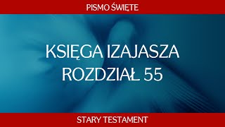 Księga Izajasza  Rozdział 55 [upl. by Sucramrej337]