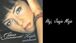 JELENA JEVREMOVIĆ  Hej janje moje Audio 2002 HD [upl. by Conny]