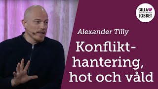 Konflikthantering hot och våld – Alexander Tilly [upl. by Wilkey]