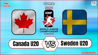 Canada vs Sweden U20  WarmUp Game  IIHF World Junior Ice Hockey Championships Live Score today [upl. by Jehu805]