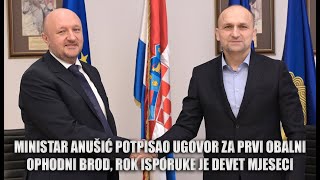 Ministar Anušić potpisao ugovor za prvi obalni ophodni brod rok isporuke je devet mjeseci [upl. by Ier]