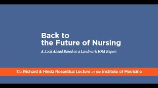 Back to The Future of Nursing A Look Ahead Based on a Landmark IOM Report [upl. by Nnaaihtnyc448]