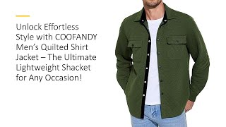 Unlock Effortless Style with COOFANDY Men’s Quilted Shirt Jacket – The Ultimate Lightweight Shacket [upl. by Creamer]